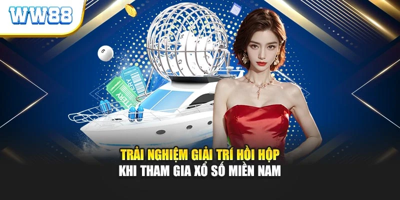 Trải nghiệm giải trí hồi hộp khi tham gia xổ số miền Nam